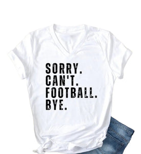 Sorry Can’t Football Bye Tee(Unisex)